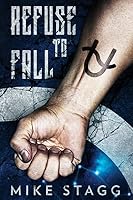 Refuse to Fall 1503248275 Book Cover