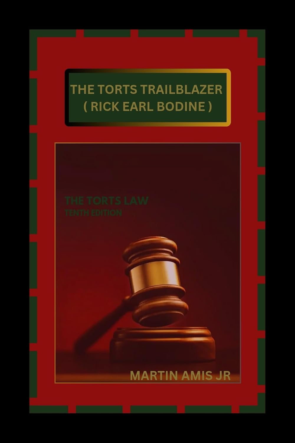 The Torts Trailblazer (Rick Earl Bodine): The Torts Law (Law and order)