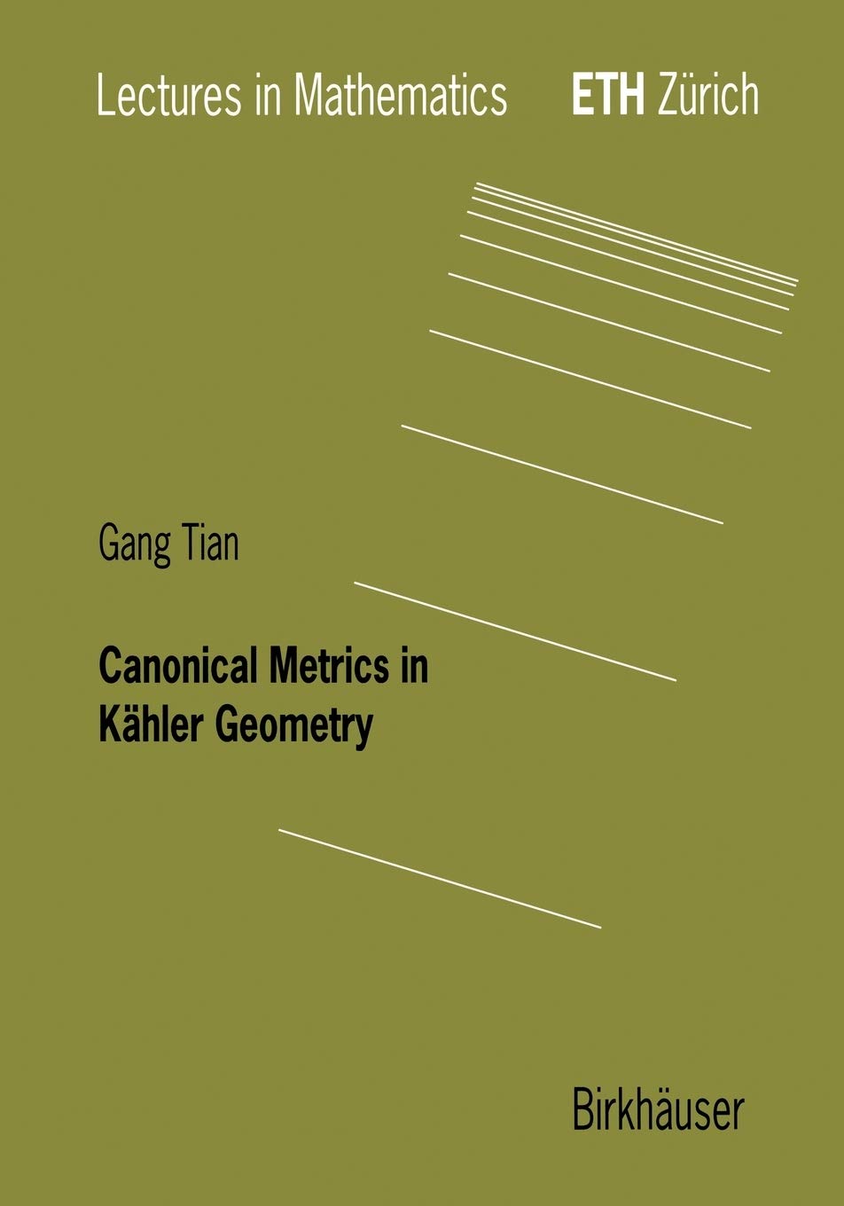 Canonical Metrics in Kähler Geometry (Lectures in Mathematics. ETH Zürich)