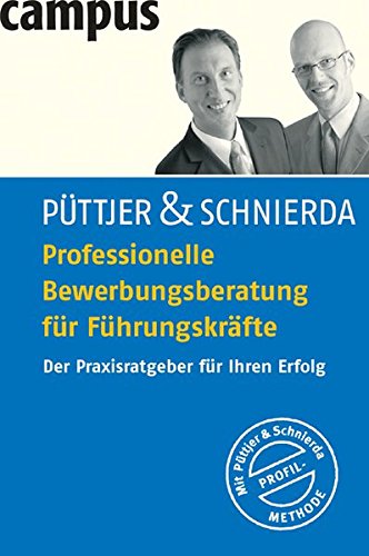 Professionelle Bewerbungsberatung für Führungskräfte: Der Praxisratgeber für Ihren Erfolg