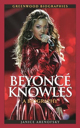 Beyoncé Knowles: A Biography (Greenwood Biographies)