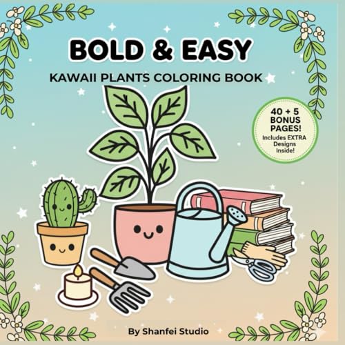 Bold and Easy Kawaii Plants Coloring Book: Simple and Big Designs for Relaxation and Stress Relief: Easy Pot Plants, Succulents,