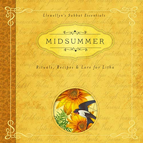 Midsummer: Rituals, Recipes & Lore for Litha