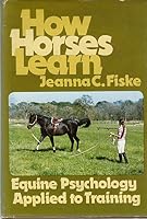How horses learn: Equine psychology applied to training 0828903557 Book Cover