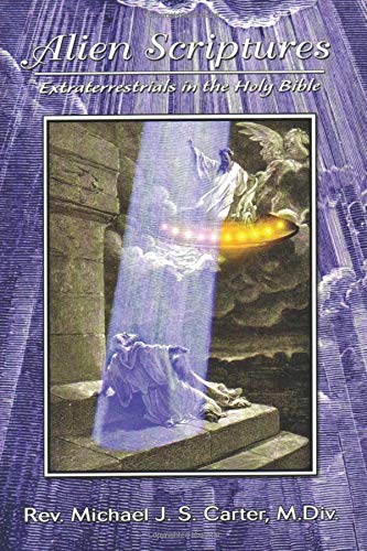 Alien Scriptures: Extraterrestrials in the Holy Bible