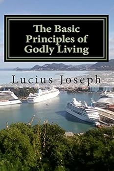 Paperback The Basic Principles of Godly Living Book