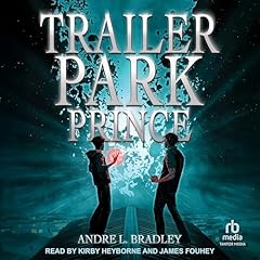 Trailer Park Prince Audiobook By Andre L. Bradley cover art