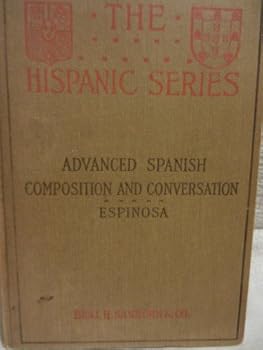 Advanced Spanish Composition and Conversation the Hispanic Series