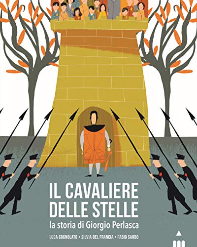 Il cavaliere delle stelle. La storia di Giorgio Perlasca. Ediz. a color