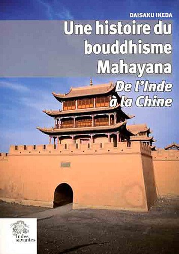 Télécharger Une histoire du bouddhisme Mahayana : De l'Inde à la Chine PDF