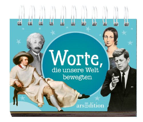 Worte, die unsere Welt bewegten Worte, die unsere Welt bewegten