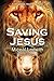 Saving Jesus (Forbidden Truth Series)