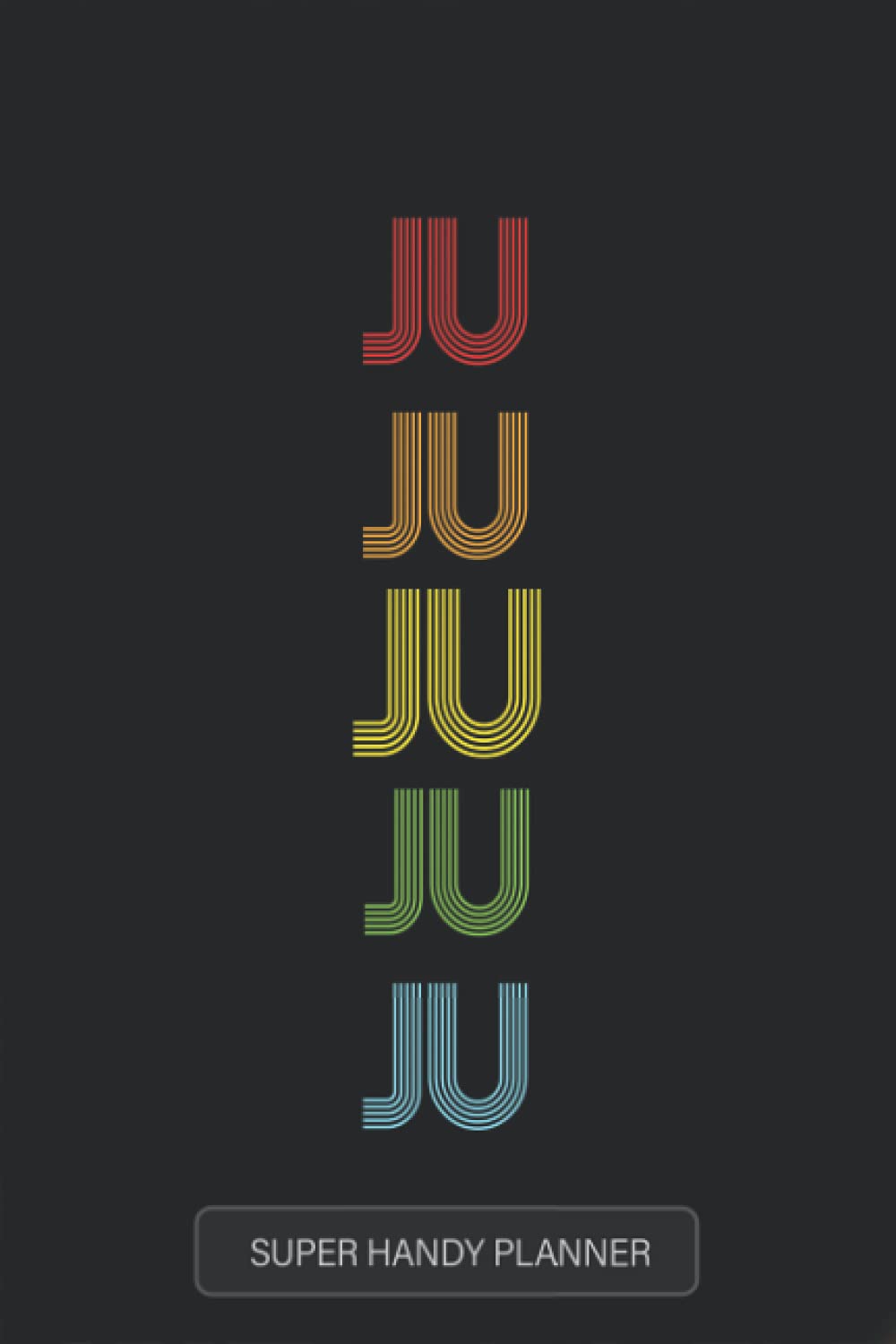 Ju: Ju Name Custom Gift Planner Calendar Notebook Journal