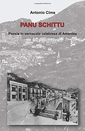 PANU SCHITTU: Poesie in vernacolo calabrese di Amantea