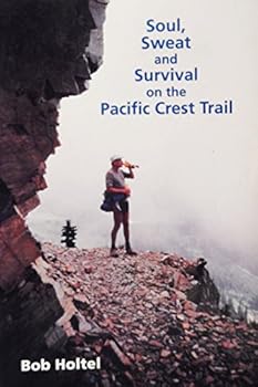 Paperback Soul, Sweat and Survival on the Pacific Crest Trail Book