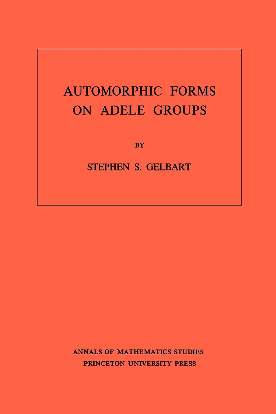 Automorphic Forms on Adele Groups. (AM-83) (Annals of Mathematics Studies)