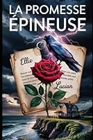 LA PROMESSE ÉPINEUSE: Les fausses fiançailles d'un milliardaire entachées de secrets (French Edition) B0F5NRR839 Book Cover