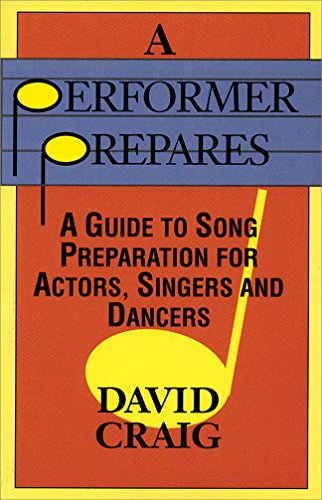 A Performer Prepares: A Guide to Song Preparation for Actors Singers and Dancers (Applause Acting Series)