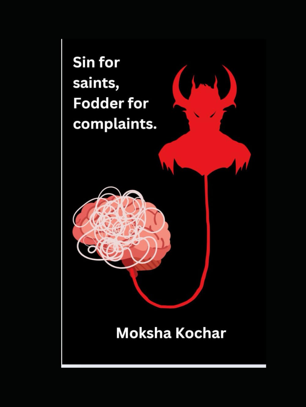 Sin for saints, Fodder for complaints