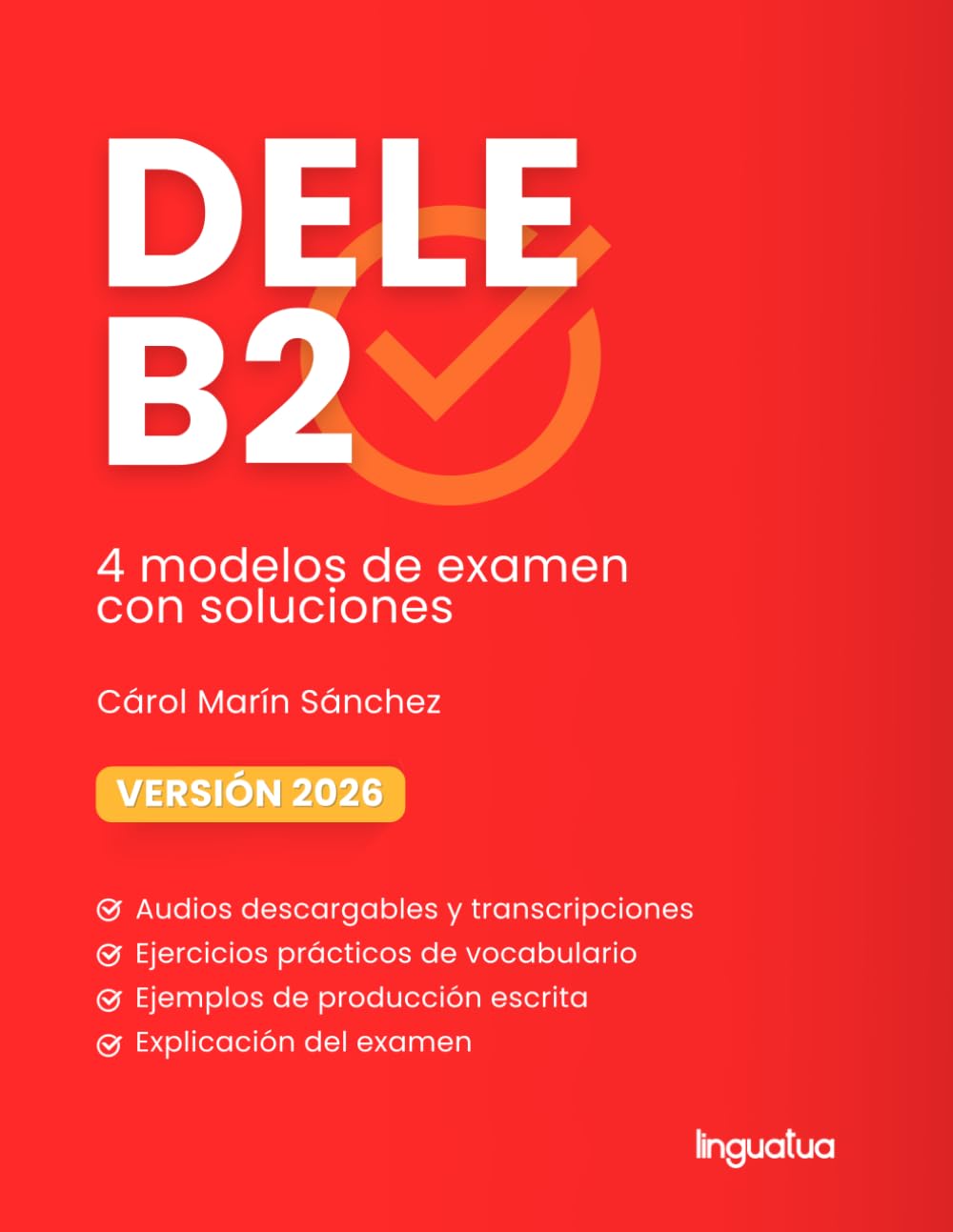Preparación DELE B2: 4 modelos completos de examen, estrategias, vocabulario y audios para preparar el Diploma de Español DELE B2