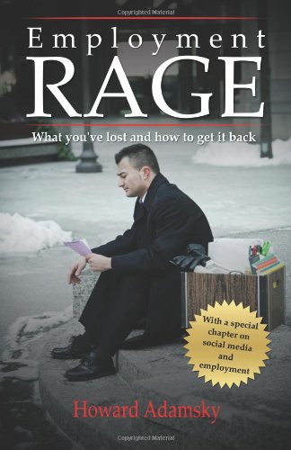 Employment Rage: What You've Lost and How to Get It Back