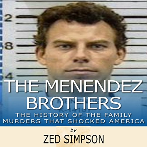 The Menendez Murders: The Shocking Untold Story of the Menendez Family