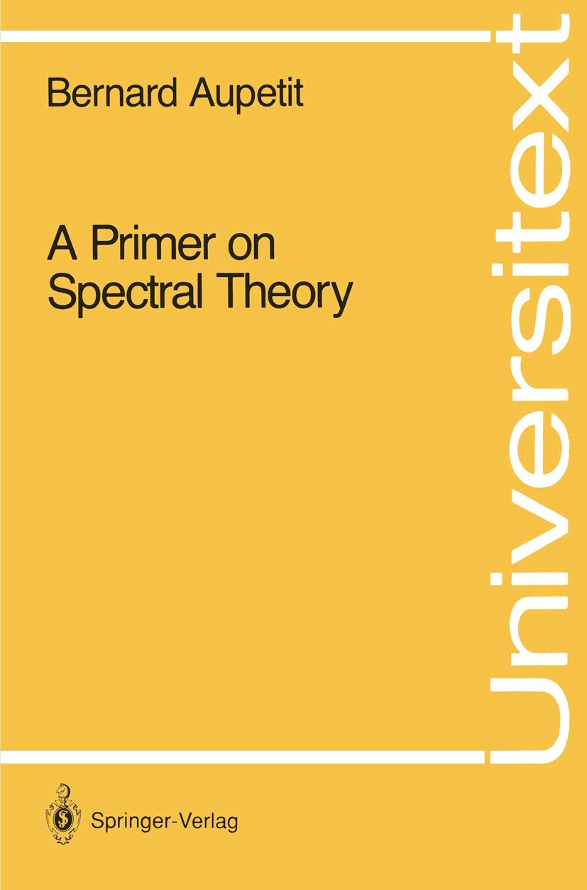 A Primer on Spectral Theory (Universitext)