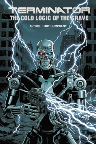 TERMINATOR THE COLD LOGIC OF THE GRAVE: CYBERNET MACHINE (English Edition) für 4,03 EUR (-55%) statt 8,95 EUR bei amazon.de Bild: TERMINATOR THE COLD LOGIC OF THE GRAVE: CYBERNET MACHINE (English Edition) für 4,03 EUR (-55%) statt 8,95 EUR bei amazon.de