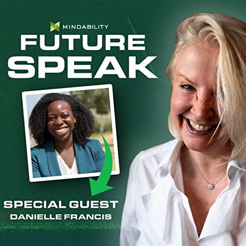 Future Speak - Season 3, Episode #9 Danielle Francis