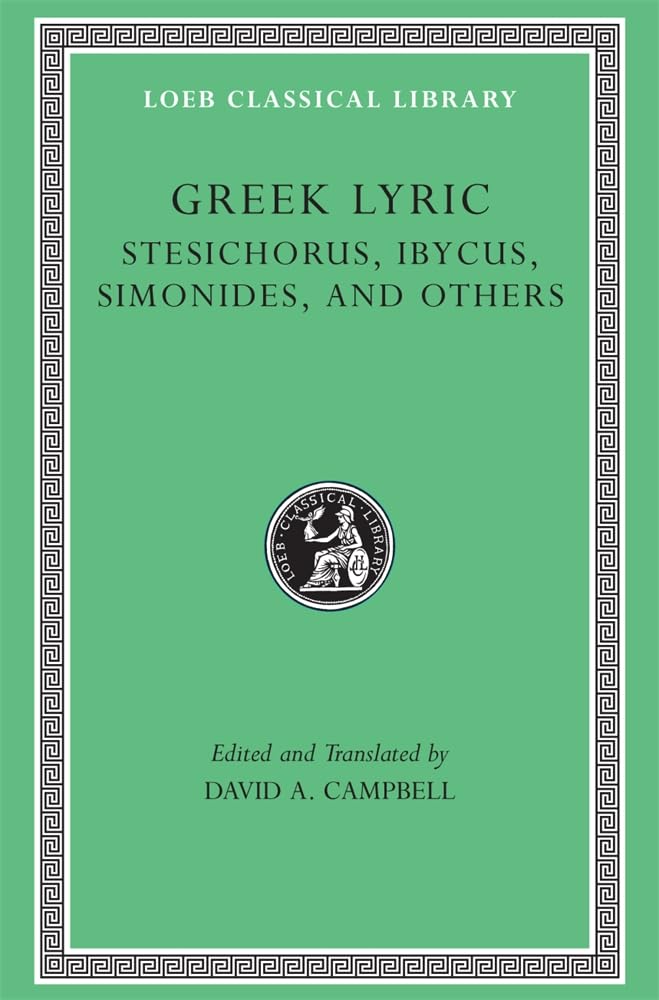 Greek Lyric, Volume III : Stesichorus, Ibycus, Simonides, and Others