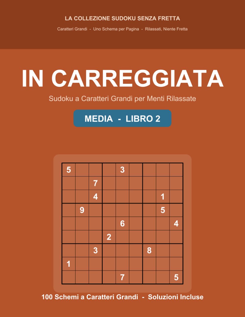 In Carreggiata: Sudoku a Caratteri Grandi per Anziani e Adulti (La Collezione Sudoku Senza Fretta)
