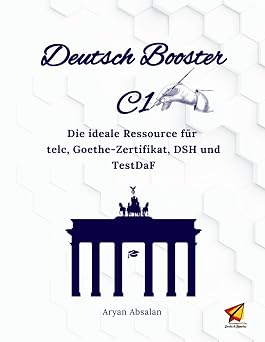 Deutsch Booster C1 Die ideale Ressource fur telc, Goethe-Zertifikat, DSH und TestDaF Deutsch B1 B2 C1 German Edition