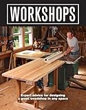Workshops: Expert advice for designing a great woodshop in any space