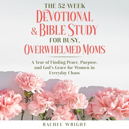 Page de couverture de The 52-Week Devotional & Bible Study for Busy, Overwhelmed Moms