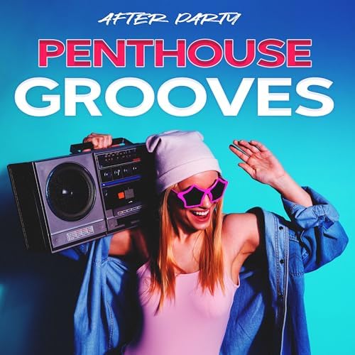 Penthouse Grooves by The After Party on Amazon Music Amazon.co.uk