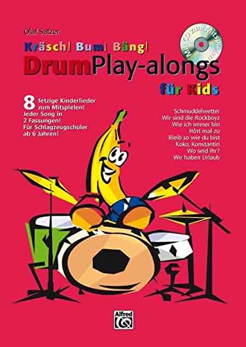 Drum Play-Alongs Fuer Kids: Acht Fetzige Kinderlieder Zum Mitspielen Für Schlagzeugschüler AB Sechs Jahren!, Book & CD (Kräsch! Bum! Bäng!)