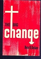 The big change;: The challenge to radical change in the Church, B0006BXNT8 Book Cover