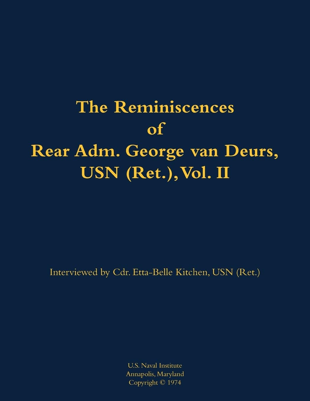 Reminiscences of Rear Adm. George van Deurs, USN ( Paperback – 20 September 2017