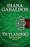 Outlander - Ferne Ufer: Roman (Die Outlander-Saga, Band 3)