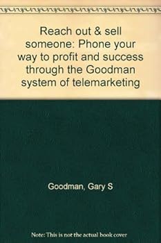 Hardcover Reach Out & Sell Someone: Phone Your Way to Success Through the Goodman System of Telemarketing Book