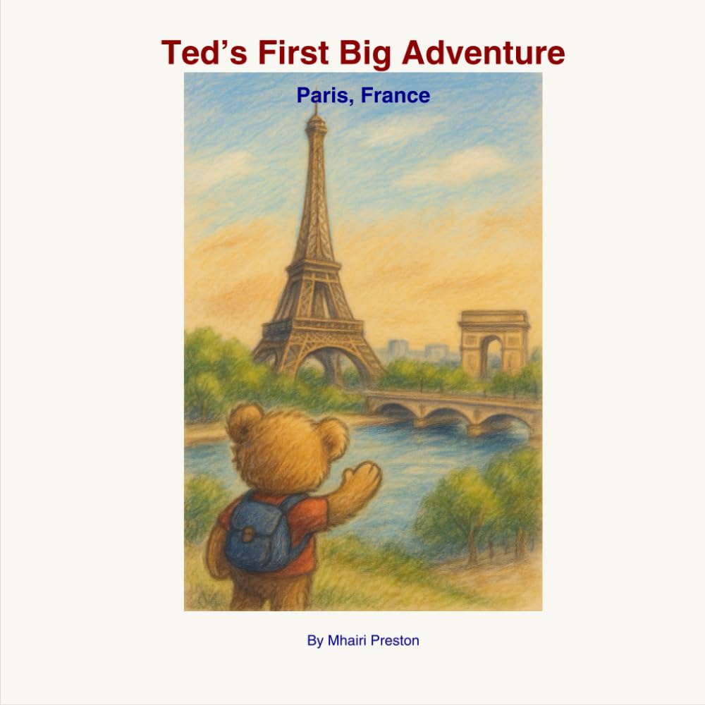 Ted's First Adventure: Paris, France (Ted's Travels)