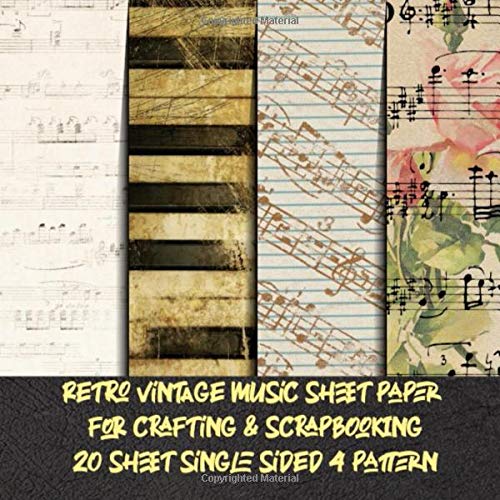 retro vintage music sheet paper for crafting & scrapbooking 20 sheet single sided 4 pattern: scrapbook collection pads - decorative antique designer