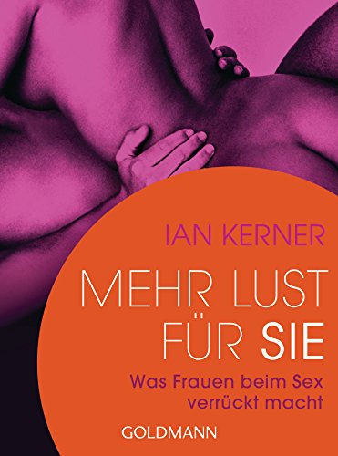Mehr Lust für sie: Was Frauen beim Sex verrückt... 3442176972 Book Cover