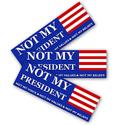 9x3 Not My President 3-Pack Bumper Sticker, 100% Waterproof Durable Quality, Not My Voice, Not My Values, Not My Belief Bumper Sticker.
