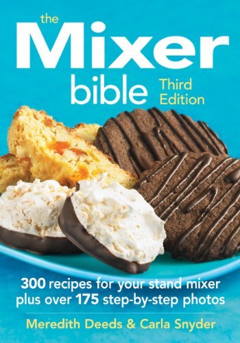 By Meredith Deeds The Mixer Bible: 300 Recipes ... B00N4GFYHG Book Cover