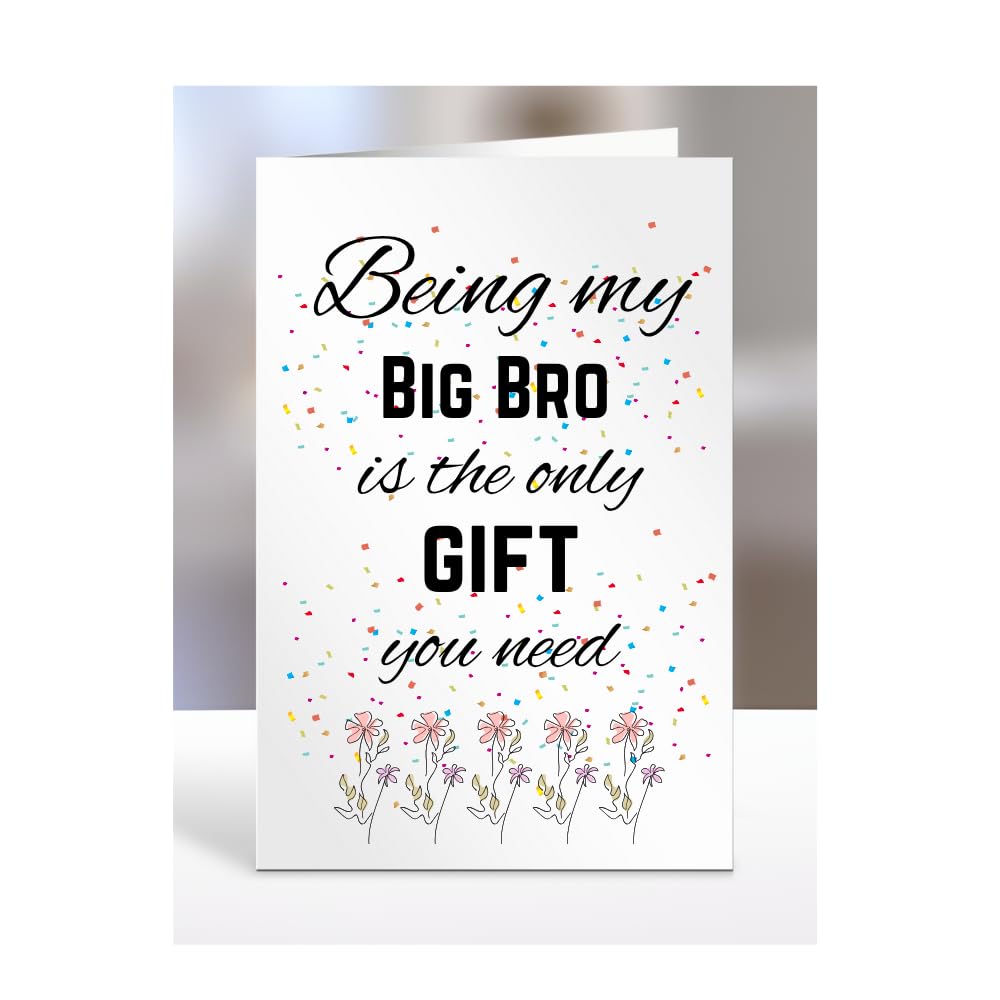 Being my Big Bro is The only Gift You Need Card, Funny, Joke, Silly, Happy Birthday Gift, Presents for Christmas, for Men, Women, A5-112_17 โ image 1