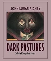 Dark Pastures: Selected Songs And Poems 198390807X Book Cover