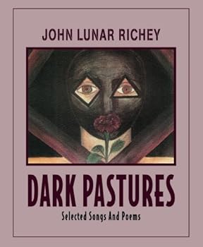 Paperback Dark Pastures: Selected Songs And Poems Book