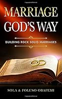 Marriage God's way: Building Rock - Solid Marriages 1726136744 Book Cover