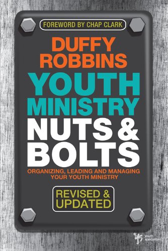 Youth Ministry Nuts and Bolts, Revised and Updated: Organizing, Leading, and Managing Your Youth Ministry (Youth Specialties (Paperback))